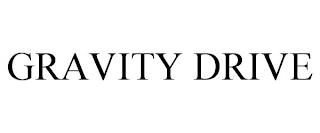 GRAVITY DRIVE trademark