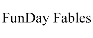 FUNDAY FABLES trademark