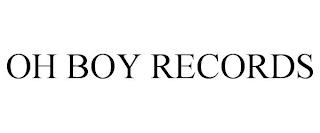 OH BOY RECORDS trademark