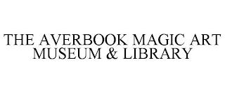 THE AVERBOOK MAGIC ART MUSEUM & LIBRARY trademark