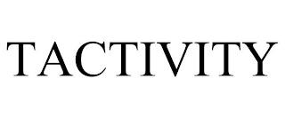 TACTIVITY trademark