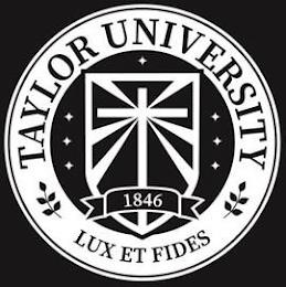 TAYLOR UNIVERSITY 1846 LUX ET FIDES trademark