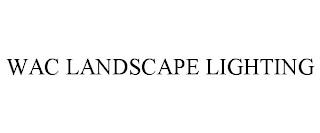 WAC LANDSCAPE LIGHTING trademark