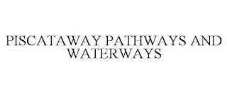 PISCATAWAY PATHWAYS AND WATERWAYS trademark