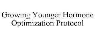 GROWING YOUNGER HORMONE OPTIMIZATION PROTOCOL trademark