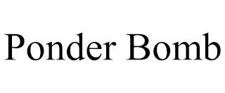 PONDER BOMB trademark