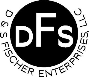 DFS D&S FISCHER ENTERPRISES, LLC trademark