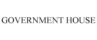 GOVERNMENT HOUSE trademark