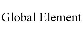 GLOBAL ELEMENT trademark