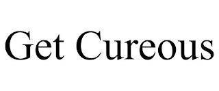 GET CUREOUS trademark