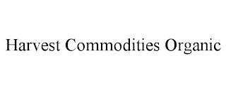 HARVEST COMMODITIES ORGANIC trademark