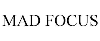 MAD FOCUS trademark