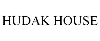 HUDAK HOUSE trademark