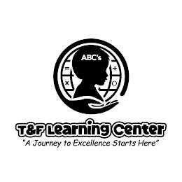 ABC'S T & F LEARNING CENTER "A JOURNEY TO EXCELLENCE STARTS HERE" trademark