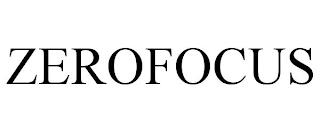 ZEROFOCUS trademark