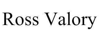 ROSS VALORY trademark