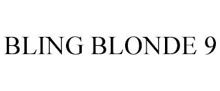 BLING BLONDE 9 trademark