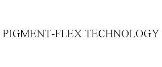 PIGMENT-FLEX TECHNOLOGY trademark