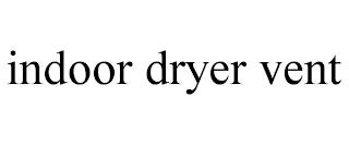 INDOOR DRYER VENT trademark