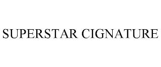 SUPERSTAR CIGNATURE trademark