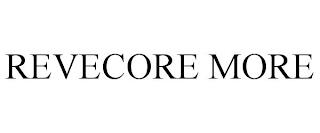 REVECORE MORE trademark