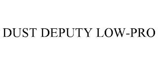 DUST DEPUTY LOW-PRO trademark