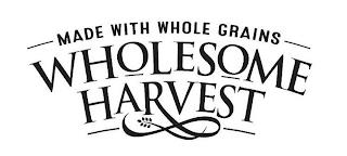 MADE WITH WHOLE GRAINS WHOLESOME HARVEST trademark