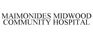 MAIMONIDES MIDWOOD COMMUNITY HOSPITAL trademark