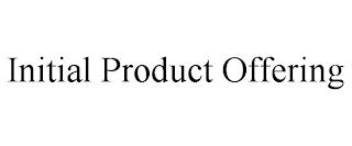 INITIAL PRODUCT OFFERING trademark