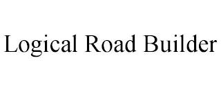 LOGICAL ROAD BUILDER trademark