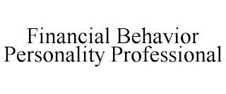 FINANCIAL BEHAVIOR PERSONALITY PROFESSIONAL trademark