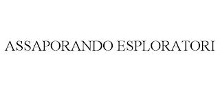 ASSAPORANDO ESPLORATORI trademark