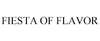 FIESTA OF FLAVOR trademark