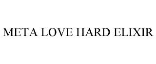 META LOVE HARD ELIXIR trademark