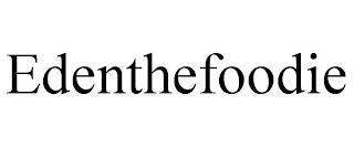 EDENTHEFOODIE trademark