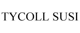 TYCOLL SUSI trademark