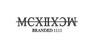 MCXIIXCM BRANDED 1111 trademark