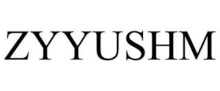 ZYYUSHM trademark