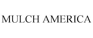 MULCH AMERICA trademark