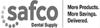 SAFCO DENTAL SUPPLY MORE PRODUCTS, MORE SAVINGS, DELIVERED trademark