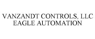 VANZANDT CONTROLS, LLC EAGLE AUTOMATION trademark