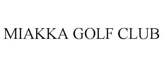 MIAKKA GOLF CLUB trademark