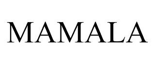 MAMALA trademark