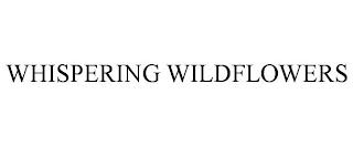 WHISPERING WILDFLOWERS trademark