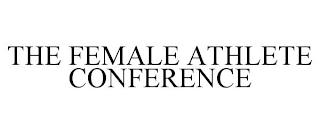 THE FEMALE ATHLETE CONFERENCE trademark