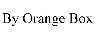 BY ORANGE BOX trademark