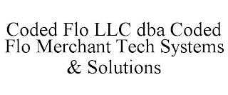 CODED FLO LLC DBA CODED FLO MERCHANT TECH SYSTEMS & SOLUTIONS trademark