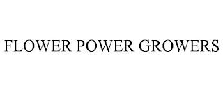 FLOWER POWER GROWERS trademark