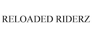 RELOADED RIDERZ trademark