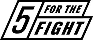 5 FOR THE FIGHT trademark